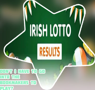 Latest time to put irish lottery on